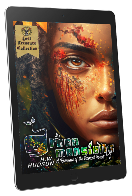 Green Mansions: A Romance of the Tropical Forest